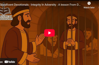 Stanificent Devotionals – Integrity In Adversity : A lesson From Daniel