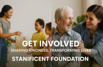 Get Involved: Sharing Kindness, Transforming Lives with Stanificent Foundation
