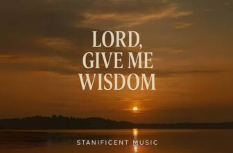 Lord, Give Me Wisdom