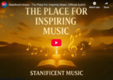 Stanificent Music – The Place For Inspiring Music (Official Audio)